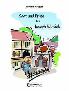 Saat und Ernte des Joseph Fabisiak (eBook, ePUB) - Krüger, Renate