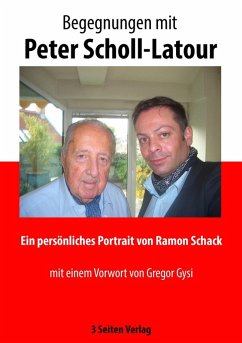 Begegnungen mit Peter Scholl-Latour (eBook, ePUB) - Schack, Ramon