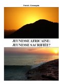 Jeunesse africaine: jeunesse sacrifiée? (eBook, ePUB)