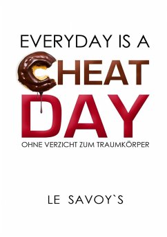 EVERYDAY IS A CHEATDAY (eBook, ePUB) - Wirsching, Tobias; Wirsching, Sebastian