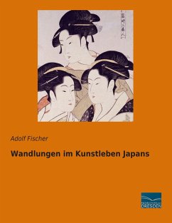 Wandlungen im Kunstleben Japans - Fischer, Adolf