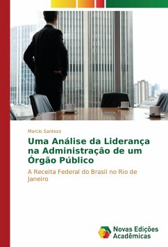 Uma Análise da Liderança na Administração de um Órgão Público - Santezo, Marcio