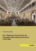 Die 150jährige Geschichte der Leipziger Gewandhaus-Konzerte 1743-1893