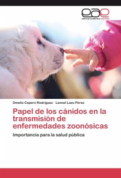 Papel de los cánidos en la transmisión de enfermedades zoonósicas - Cepero Rodriguez, Omelio;Lazo Pérez, Leonel