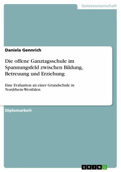 Die offene Ganztagsschule im Spannungsfeld zwischen Bildung, Betreuung und Erziehung (eBook, ePUB) - Gennrich, Daniela