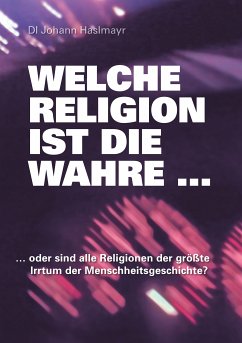 Welche Religion ist die wahre ... (eBook, ePUB)