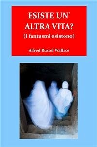 Esiste un'altra vita? (eBook, ePUB) - Russel Wallace, Alfred