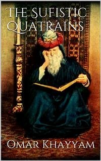 The Sufistic Quatrains (eBook, ePUB) - Khayyam, Omar