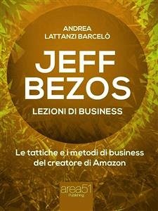 Jeff Bezos. Lezioni di business (eBook, ePUB) - Lattanzi Barcelò, Andrea