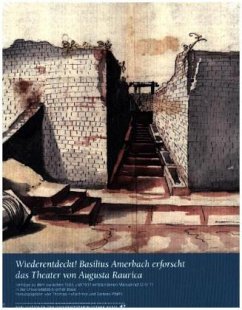 Cover Wiederentdeckt! Basilius Amerbach erforscht das Theater von Augusta Raurica