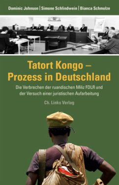Tatort Kongo - Prozess in Deutschland - Johnson, Dominic;Schlindwein, Simone;Schmolze, Bianca