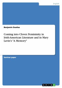 Coming into Clover. Femininity in Irish-American Literature and in Mary Lavin¿s &quote;A Memory&quote;