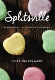 Splitsville: How to Separate, Stay Out of Court and Stay Friends (eBook, ePUB)