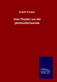 Vom Theater um die Jahrhundertwende Vom Theater um die Jahrhundertwende