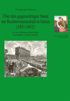 Über den gegenwärtigen Stand der Rechtswissenschaften in Italien (1851-1852) - Mittermaier, C. J. A. (Carl Joseph Anton)