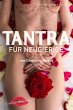 Tantra für Neugierige: Anregungen für... - Bild 1