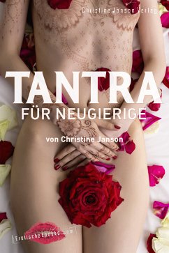 Tantra für Neugierige: Anregungen für sinnliche Massagen, Slow Sex und Rituale zu zweit (eBook, ePUB) - Janson, Christine