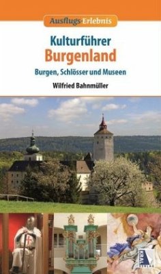 Kulturführer Burgenland - Bahnmüller, Wilfried