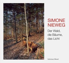 Der Wald, die Bäume, das Licht - Nieweg, Simone