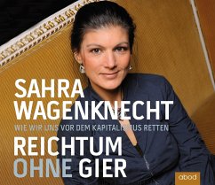 Reichtum ohne Gier - Wagenknecht, Sahra