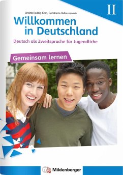 Willkommen in Deutschland - Deutsch als Zweitsprache für Jugendliche, Heft II - Reddig-Korn, Birgitta; Velimvassakis, Constanze