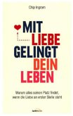 Mit Liebe gelingt dein Leben