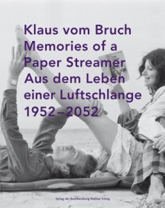 Aus dem Leben einer Luftschlange. Memories of a Paper Streamer. 1952-2052. - Vom Bruch, Klaus
