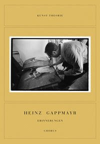 Heinz Gappmayr. Erinnerungen