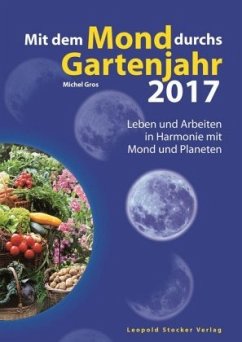 Mit dem Mond durchs Gartenjahr 2017 - Gros, Michel