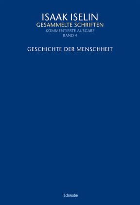 Geschichte der Menschheit / Gesammelte Schriften, Kommentierte Ausgabe 4 Geschichte der Menschheit / Gesammelte Schriften, Kommentierte Ausgabe 4