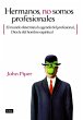 Hermanos, no somos profesionales... - Bild 1