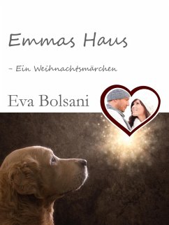 Emmas Haus - Ein Weihnachtsmärchen (eBook, ePUB) - Bolsani, Eva