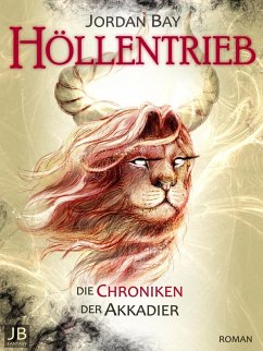Höllentrieb / Die Chroniken der Akkadier Bd.3 (eBook, ePUB) - Bay, Jordan