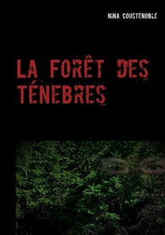 La Forêt des Ténebres (eBook, ePUB) - Coustenoble, Nina