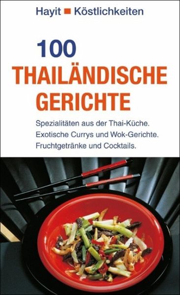 100 thailändische Gerichte (eBook, ePUB) 100 thailändische Gerichte (eBook, ePUB)