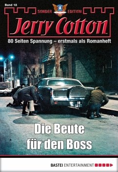 Die Beute für den Boss / Jerry Cotton Sonder-Edition Bd.18 (eBook, ePUB) - Cotton, Jerry