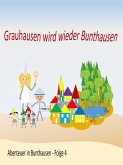 Grauhausen wird wieder Bunthausen (eBook, ePUB)