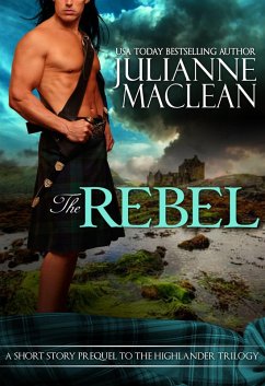 The Rebel (The Highlander Series) (eBook, ePUB) - Maclean, Julianne