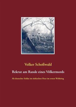 Rekrut am Rande eines Völkermords (eBook, ePUB) - Schoßwald, Volker