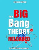 The Big Bang Theory Reloaded - das inoffizielle Handbuch zur Serie (eBook, ePUB) The Big Bang Theory Reloaded - das inoffizielle Handbuch zur Serie (eBook, ePUB)