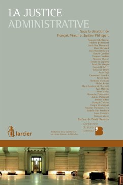 La justice administrative (eBook, ePUB) - Belleflamme, François; Levert, Philippe; Lombaert, Bruno; Von Kuegelgen, Manuela; Belmessieri, Michèle; Ben Messaoud, Sarah; Bertrand, Marie; Bourtembourg, Jean; Cambier, Benoît; Cambier, Thomas; Chomé, Maxime; de Lophem, Evrard; De Maeyer, Patrik; Delpérée, Francis; Depré, Sébastien; Feyt, Anne; Gourdin, Emmanuel; Gors, Benoît; Heymans, Bertrand; Kaiser, Michel; Lambert de Rouvroit, Marie; Martens, Paul; Mathy, Irène; Paternostre, Alexandre; Philippart, Justine; Sohier, Jérôme; Tul