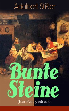 Bunte Steine (Ein Festgeschenk) (eBook, ePUB) - Stifter, Adalbert