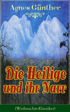 Die Heilige und ihr Narr (Weihnachts-Klassiker) (eBook, ePUB) - Günther, Agnes