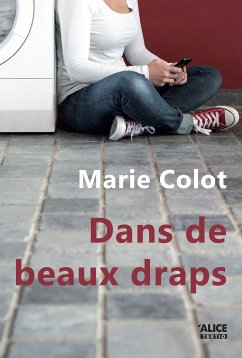 Dans de beaux draps (eBook, ePUB) - Colot, Marie