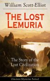 The Lost Lemuria - The Story of the Lost Civilization (Ancient Mysteries Series) (eBook, ePUB)