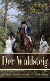 Der Waldsteig (Liebesgeschichte aus dem 19. Jahrhundert) (eBook, ePUB)
