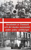 Invasionen av Danmark och det danska motståndet under andra världskriget (eBook, ePUB)