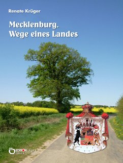 Mecklenburg. Wege eines Landes (eBook, PDF) - Krüger, Renate