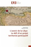 L¿avenir de la Libye Le défi d¿un projet territorial participatif