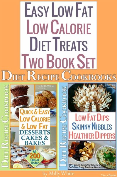 Easy Low Fat Low Calorie Diet Treats 2 Book Set: Diet Desserts Cakes & Bakes Recipes + Low Fat Dips, Skinny Nibbles & Healthier Dippers Cookbook all under 200 calories (Low Fat Low Calorie Diet Recipes, #3) (eBook, ePUB) Easy Low Fat Low Calorie Diet Treats 2 Book Set: Diet Desserts Cakes & Bakes Recipes + Low Fat Dips, Skinny Nibbles & Healthier Dippers Cookbook all under 200 calories (Low Fat Low Calorie Diet Recipes, #3) (eBook, ePUB)